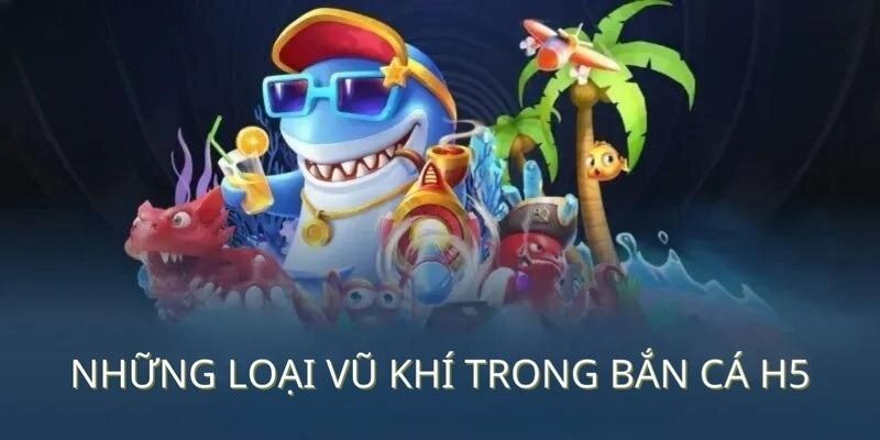 Khám phá vài loại đạn phổ biến và chất lượng nhất tại bắn cá H5 