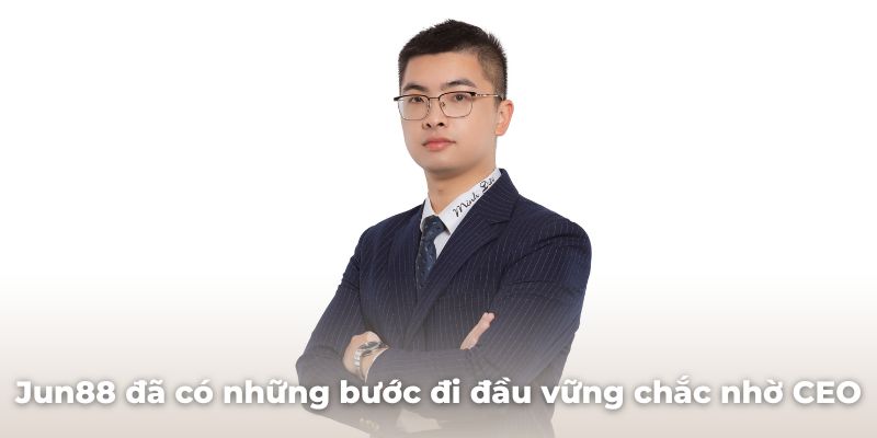 Jun88 đã có những bước đi đầu rất vững chắc