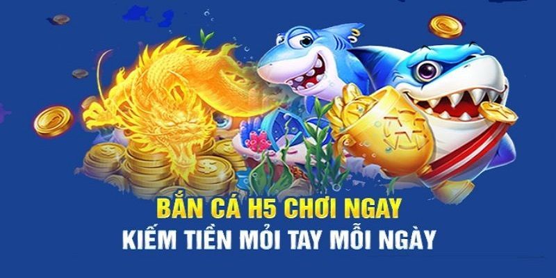 Phòng chơi bắn cá H5 miễn phí đa dạng cấp độ 