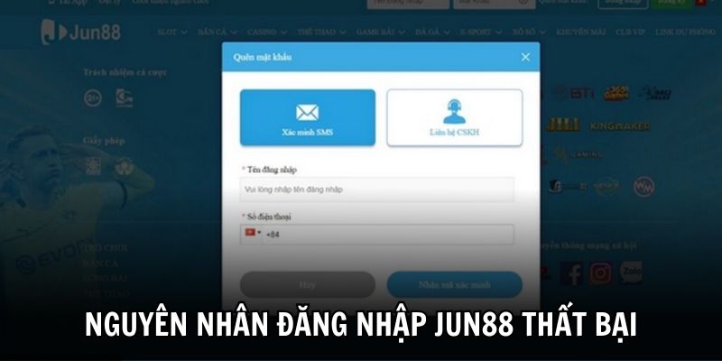 Nguyên nhân đăng nhập Jun88 thất bại