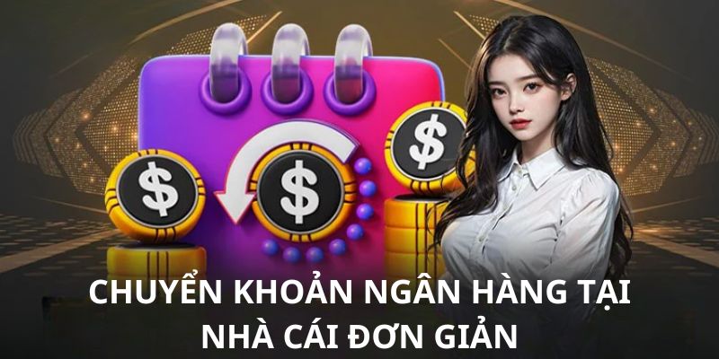 5 bước nạp tiền bằng hình thức chuyển khoản đơn giản dành cho người mới