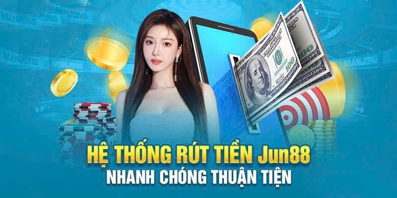 Hướng dẫn rút tiền Jun88 chuẩn trong từng bước