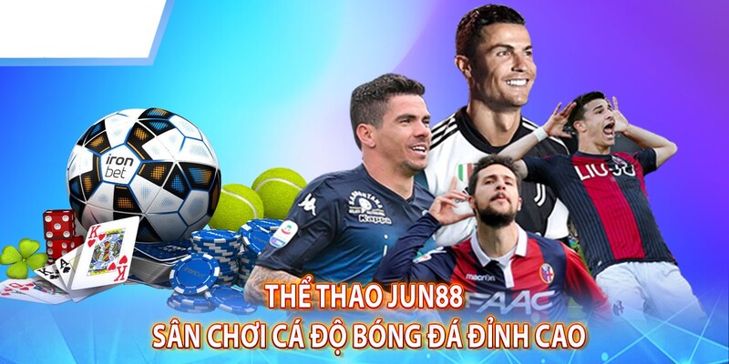 Những điểm mạnh mang đến sự thành công cho nền tảng thể thao Jun88