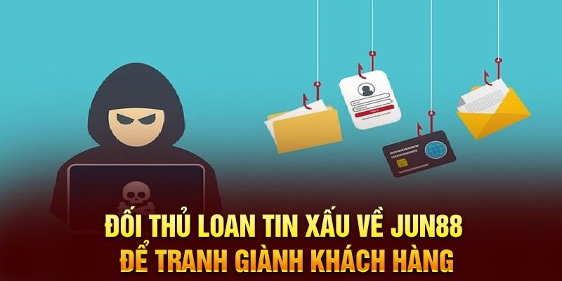 Đối thủ loan tin đồn Jun88 lửa đảo